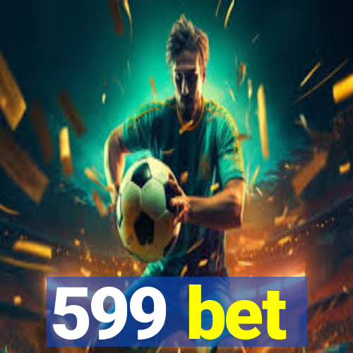 599 bet